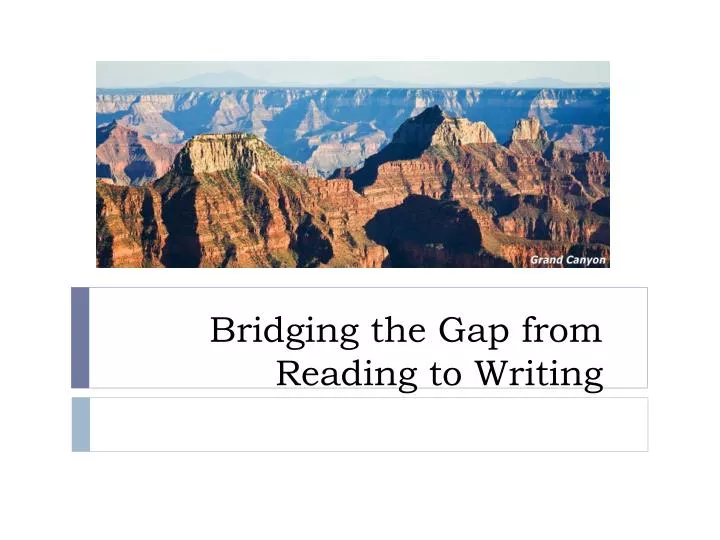 bridging the gap from reading to writing