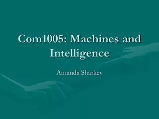 Com1005: Machines and Intelligence
