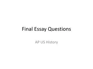 Final Essay Questions