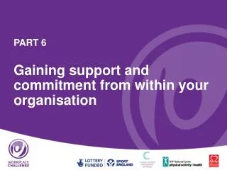 PART 6 Gaining support and commitment from within your organisation