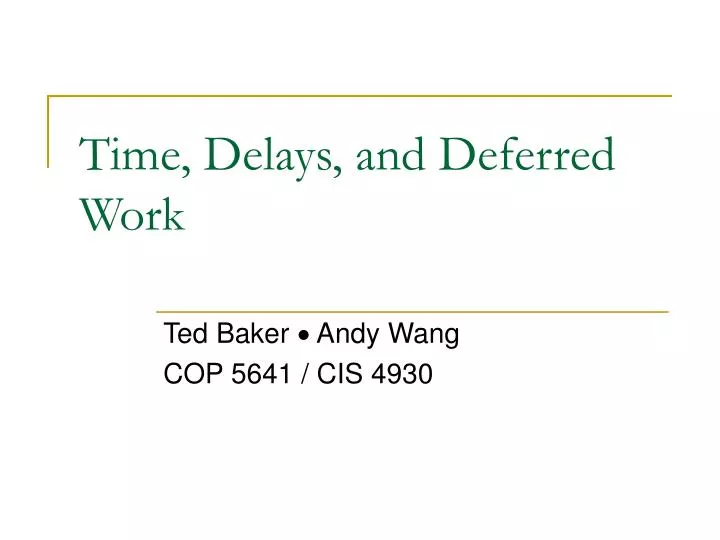 time delays and deferred work