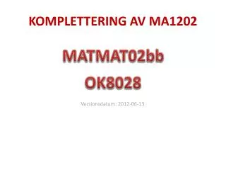KOMPLETTERING AV MA1202