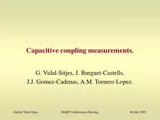 Capacitive coupling measurements.