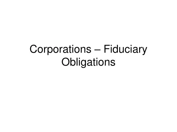 corporations fiduciary obligations