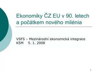Ekonomiky ČZ EU v 90. letech a počátkem nového milénia