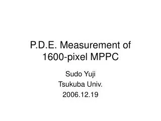 P.D.E. Measurement of 1600-pixel MPPC