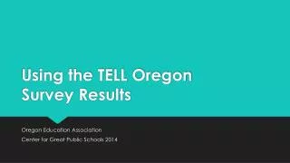 Using the TELL Oregon Survey Results