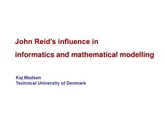 John Reid’s influence in informatics and mathematical modelling