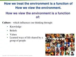 How we treat the environment is a function of How we view the environment.