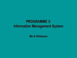 PROGRAMME 3: Information Management System