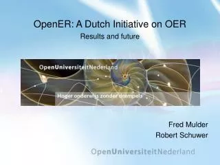 OpenER: A Dutch Initiative on OER Results and future