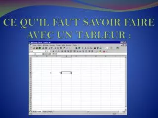 CE QU'IL FAUT SAVOIR FAIRE AVEC UN TABLEUR :