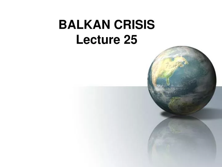 balkan crisis lecture 25