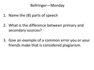 Bellringer—Monday Name the (8) parts of speech
