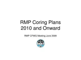 RMP Coring Plans 2010 and Onward