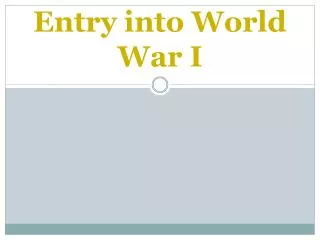 The United States Entry into World War I