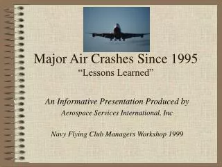 Major Air Crashes Since 1995 “Lessons Learned”