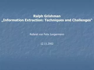 Ralph Grishman „ Information Extraction: Techniques and Challenges “