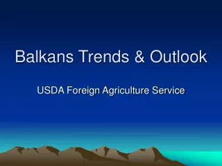 Balkans Trends &amp; Outlook