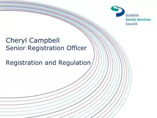 Cheryl Campbell Senior Registration Officer Registration and Regulation