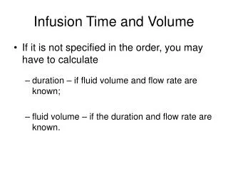 Infusion Time and Volume