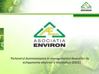 Partenerul dumneavoastra in managementul deseurilor de echipamente electrice si electronice (DEEE)