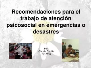 Recomendaciones para el trabajo de atención psicosocial en emergencias o desastres