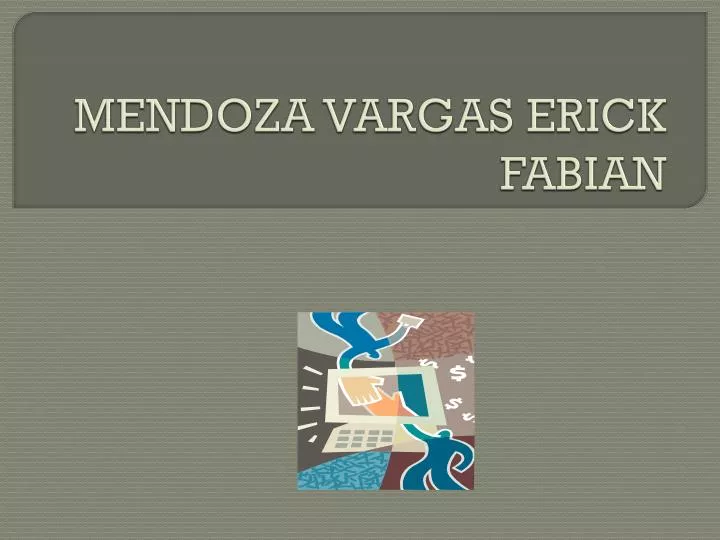 mendoza vargas erick fabian