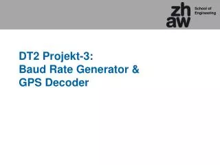 DT2 Projekt-3: Baud Rate Generator &amp; GPS Decoder