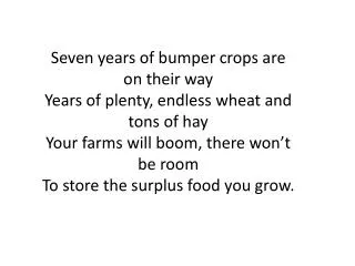 Seven years of bumper crops are on their way Years of plenty, endless wheat and tons of hay