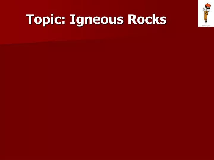topic igneous rocks