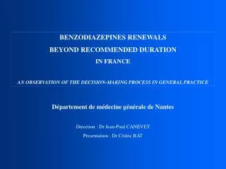 BENZODIAZEPINES RENEWALS BEYOND RECOMMENDED DURATION IN FRANCE