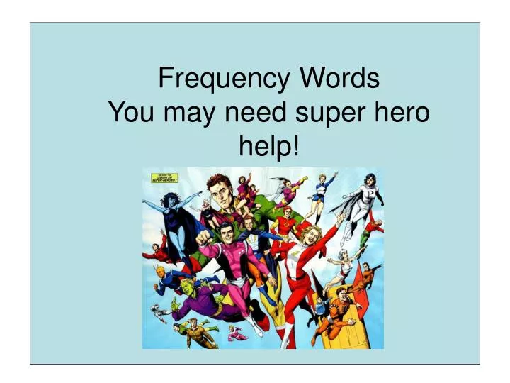 frequency words you may need super hero help