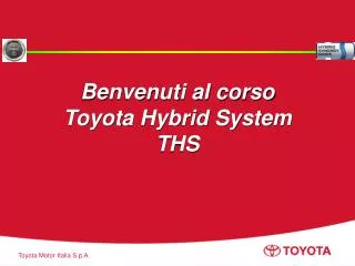 Benvenuti al corso Toyota Hybrid System THS