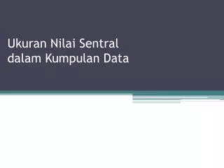 Ukuran Nilai Sentral dalam Kumpulan Data