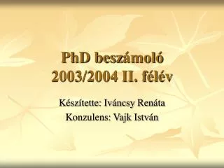 PhD besz ámoló 2003/2004 II. félév
