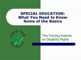 SPECIAL EDUCATION: What You Need to Know Some of the Basics