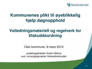 Oslo kommune, 9.mars 2012 avdelingsdirektør Kristin Mehre avd. omsorgstjenester Helsedirektoratet
