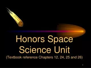 Honors Space Science Unit (Textbook reference Chapters 12, 24, 25 and 26)
