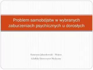 Problem samobójstw w wybranych zaburzeniach psychicznych u dorosłych