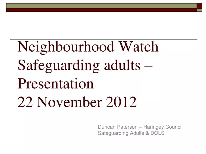 neighbourhood watch safeguarding adults presentation 22 november 2012
