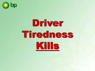 Driver Tiredness K ills