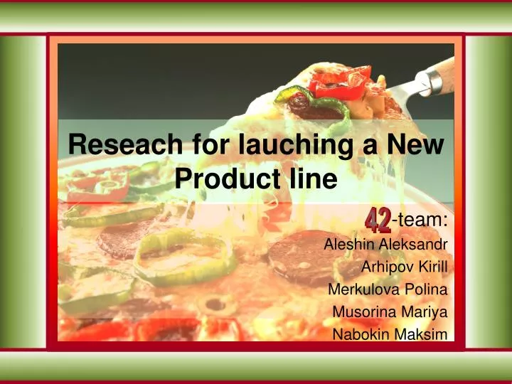 reseach for lauching a new product line