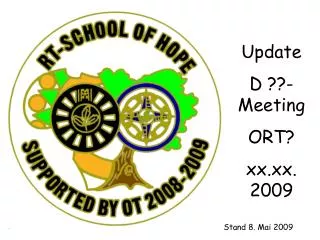 Update D ??- Meeting ORT? xx.xx. 2009