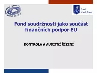 Fond soudržnosti jako součást finančních podpor EU