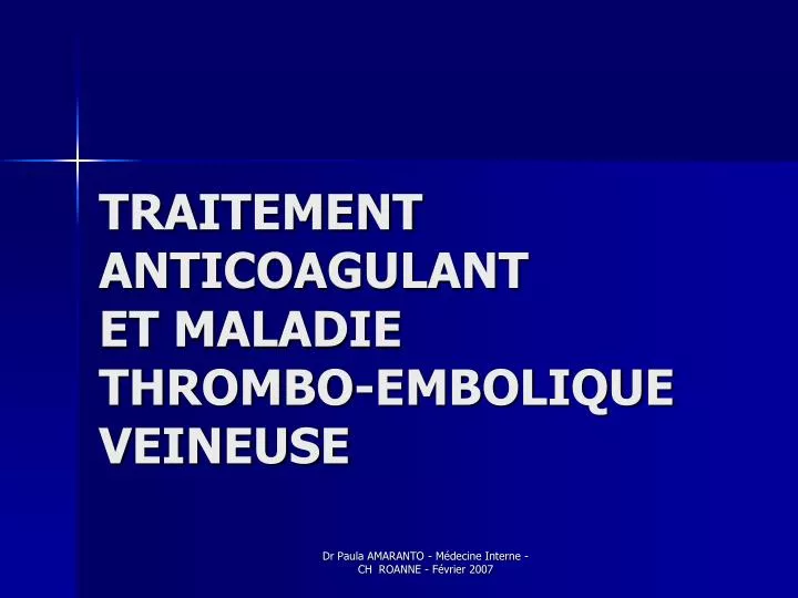 traitement anticoagulant et maladie thrombo embolique veineuse