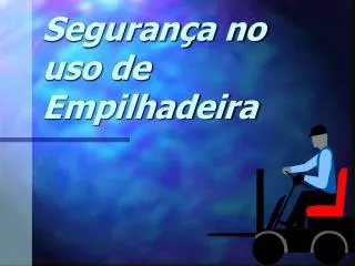 Segurança no uso de Empilhadeira