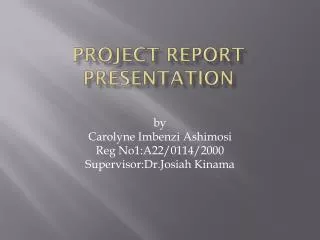 PROJECT REPORT PRESENTATION