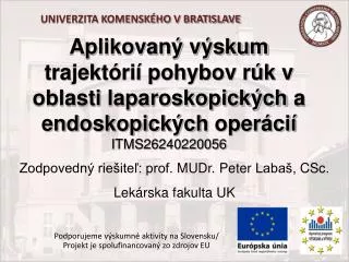 Podporujeme výskumné aktivity na Slovensku/ Projekt je spolufinancovaný zo zdrojov EU
