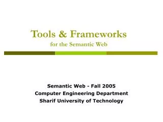 Tools &amp; Frameworks for the Semantic Web